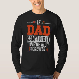Männer, wenn der Vater es nicht reparieren kann, s T-Shirt