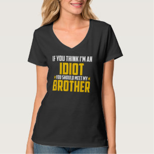 Männer, wenn du denkst, ich bin Idiot, solltest du T-Shirt
