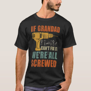 Männer, wenn Grandad es nicht reparieren kann, sin T-Shirt