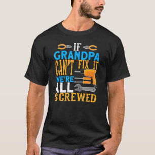 Männer, wenn Großvater nicht reparieren kann, sind T-Shirt