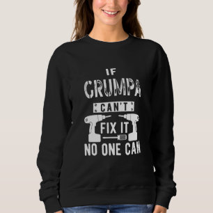 Männer, wenn Grumpa es nicht reparieren kann, kann Sweatshirt
