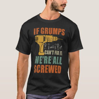 Männer, wenn Grumps es nicht reparieren können, si T-Shirt