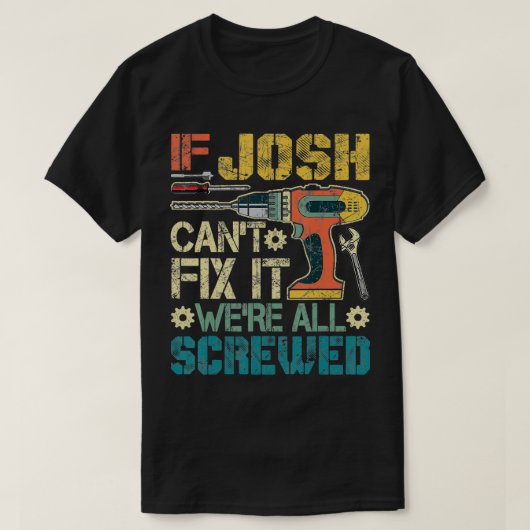 Männer, wenn Josh Cant repariert, war es alle gesc T-Shirt (Design vorne)