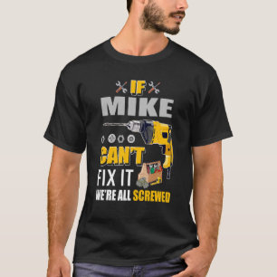 Männer, wenn Mike es reparieren kann, handyman rep T-Shirt