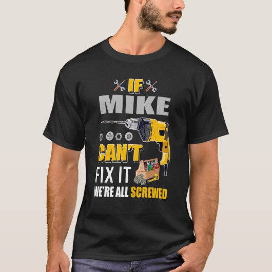 Männer, wenn Mike es reparieren kann, handyman rep T-Shirt (Vorderseite)