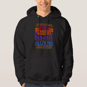 Männer, wenn nur Sarasmus für Männer Kalorien gebr Hoodie