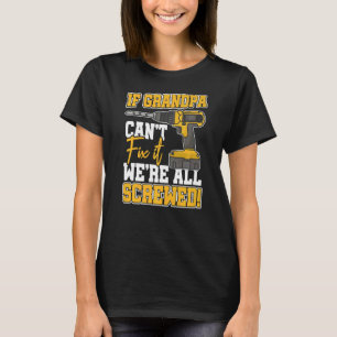 Männer, wenn Opa es nicht reparieren kann, sind wi T-Shirt