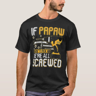 Männer, wenn Papaw es nicht reparieren kann, sind  T-Shirt