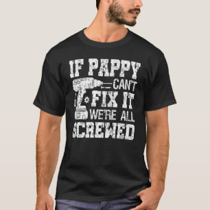 Männer, wenn Pappy es nicht reparieren kann, sind T-Shirt