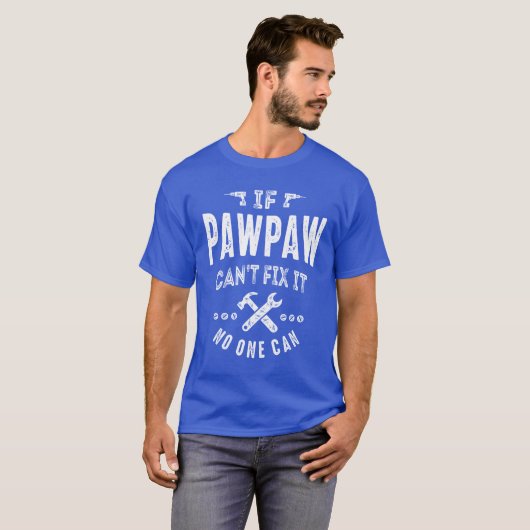 Männer, wenn PawPaw es nicht reparieren kann Vater T-Shirt (Vorne ganz)