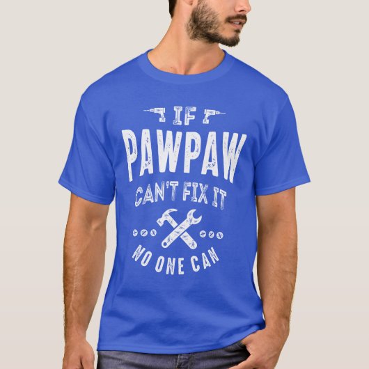 Männer, wenn PawPaw es nicht reparieren kann Vater T-Shirt (Vorderseite)