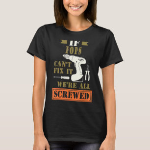 Männer, wenn Pop es nicht reparieren können, sind T-Shirt