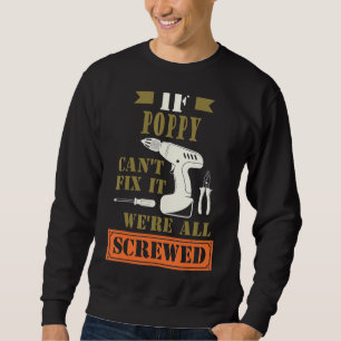 Männer, wenn Poppy es nicht reparieren kann, sind Sweatshirt