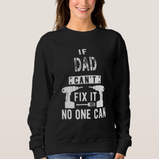 Männer, wenn Vater es nicht reparieren kann, kann Sweatshirt