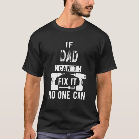 Männer, wenn Vater es nicht reparieren kann, kann T-Shirt (Vorderseite)