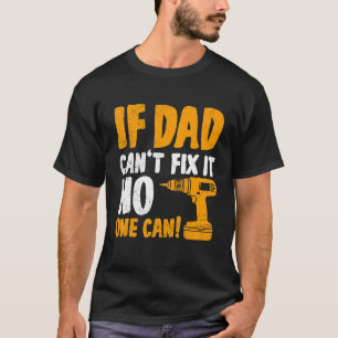 Männer, wenn Vater kann es nicht reparieren kann n T-Shirt