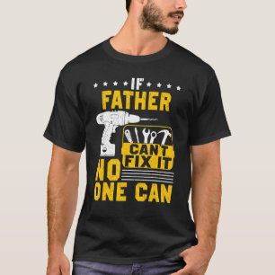 Männer, wenn Vater nicht reparieren kann es nieman T-Shirt