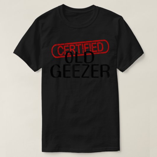 MÄNNER ZERTIFIZIERT ALTER GEEZER Spaß Vater Onkel T-Shirt (Design vorne)