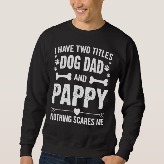 Männer zum Vater Männer ich habe zwei Titeln Hund Sweatshirt (Vorderseite)