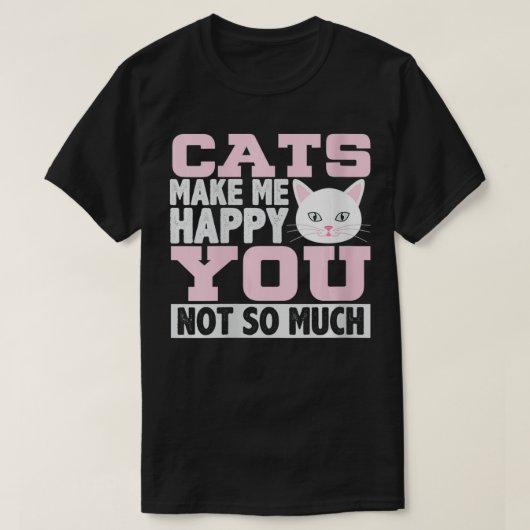 Männerkatzen machen mich glücklich, Sie sind nicht T-Shirt (Design vorne)