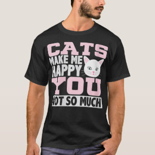Männerkatzen machen mich glücklich, Sie sind nicht T-Shirt