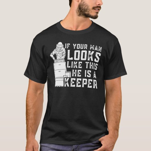 Männliche Bienenzucht, wenn Ihr Mann so aussieht w T-Shirt (Vorderseite)