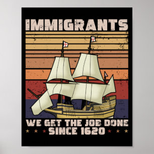Männliche Einwanderer erledigen den Job seit 1620 Poster