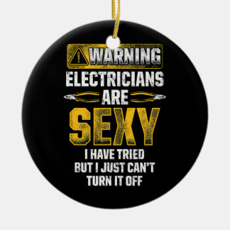 Männliche Elektriker sind sexy Funny Electrician Keramik Ornament