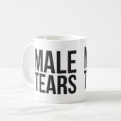 Männliche Tränen - Funny Mug for Girls! Kaffeetasse (Vorderseite Links)