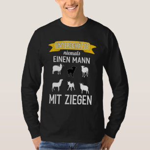 Männliche Ziege unterschätzt nie einen Mann mit Zi T-Shirt
