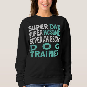 Männlicher Vater Husband Hundetrainer 1 Sweatshirt