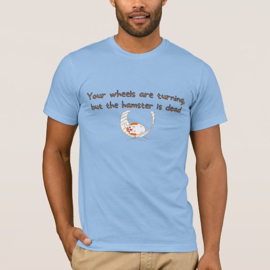 Männliches Funny Wheel dreht Hamster ist tot T-Shirt (Vorderseite)