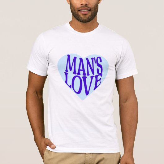 MAN'S LOVE T-Shirt (Vorderseite)