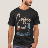 Manta Ray Stingray Mantas Coffee  Ocean Biologist T-Shirt (Vorderseite)