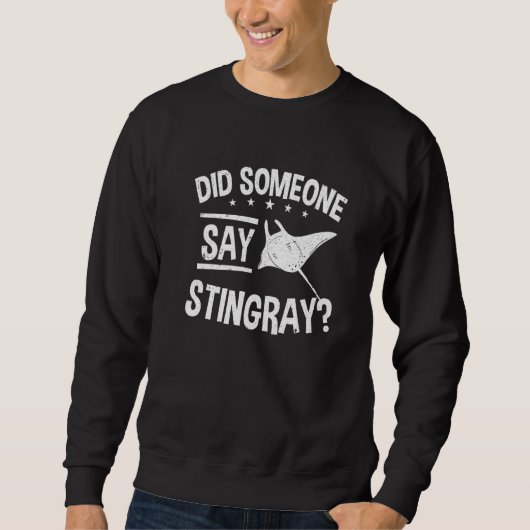 Mantarochen Hat jemand Stechrochen gesagt Sweatshirt (Vorderseite)