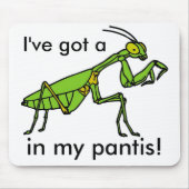 Mantis in meinem Pantis! Mousepad (Vorne)