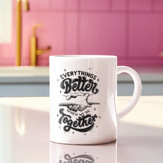 Mantra der Tasse: besser zusammenarbeiten Kaffeetasse