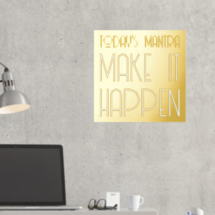 Mantra machen, dass es passiert Gold Foliendrucke
