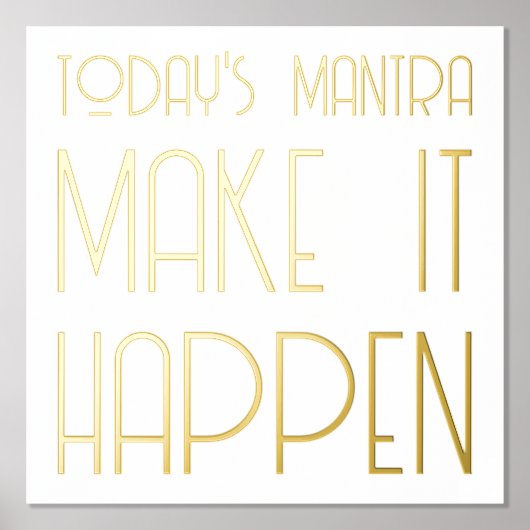 Mantra machen es passieren Zitat Gold Foil Prints Foliendrucke (Vorderseite)