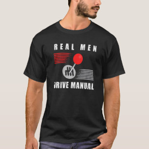 Manueller Lastwagen für echte Männer T-Shirt