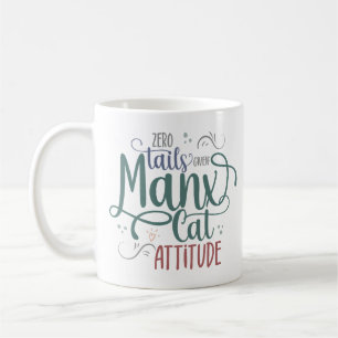 Manx Cat Breed Funny Quote/Sprichwort für Haustier Kaffeetasse