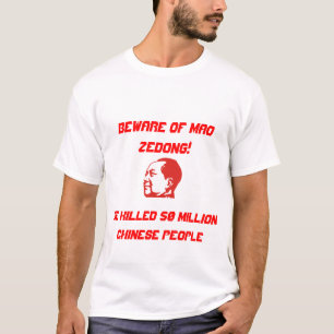 Mao_Zedong, passen von Mao Zedong auf! , Tötete er T-Shirt