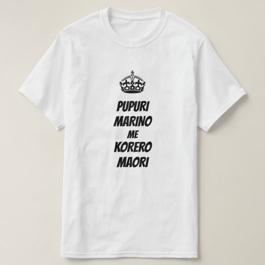 Maori für behalten Ruhe und sprechen Maori T-Shirt (Design vorne)