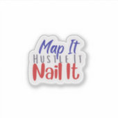 Map It Hustle It Nail It Sticker (Vorderseite)