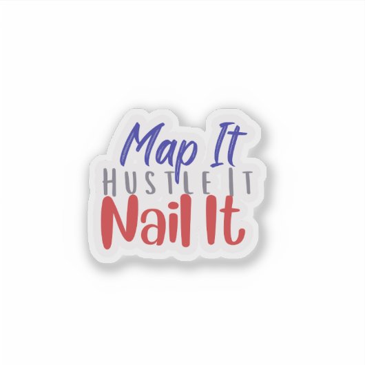 Map It Hustle It Nail It Sticker (Vorderseite)