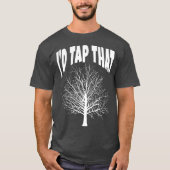 Maple Syrup Id Tap That Sugaring Sap Vermont NY T-Shirt (Vorderseite)