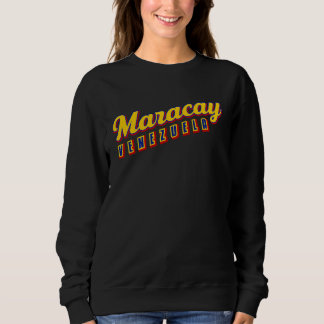 Maracay Venezuela Sweatshirt
