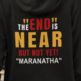 Maranatha vom Ende ist in der Nähe Hoodie