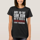 Marathon Runners Marathon Any Idiot Can Run Marath T-Shirt (Vorderseite)