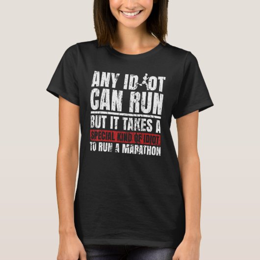 Marathon Runners Marathon Any Idiot Can Run Marath T-Shirt (Vorderseite)